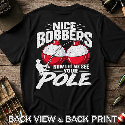 Nice Bobbers Funny Fishing Pole Graphic T-Shirt | Back Print