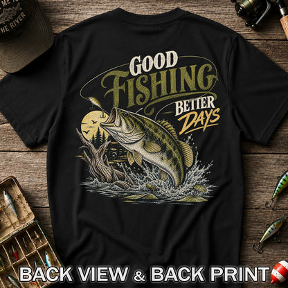 Good Fishing Better Days Largemouth Bass Graphic T-Shirt | Back Print