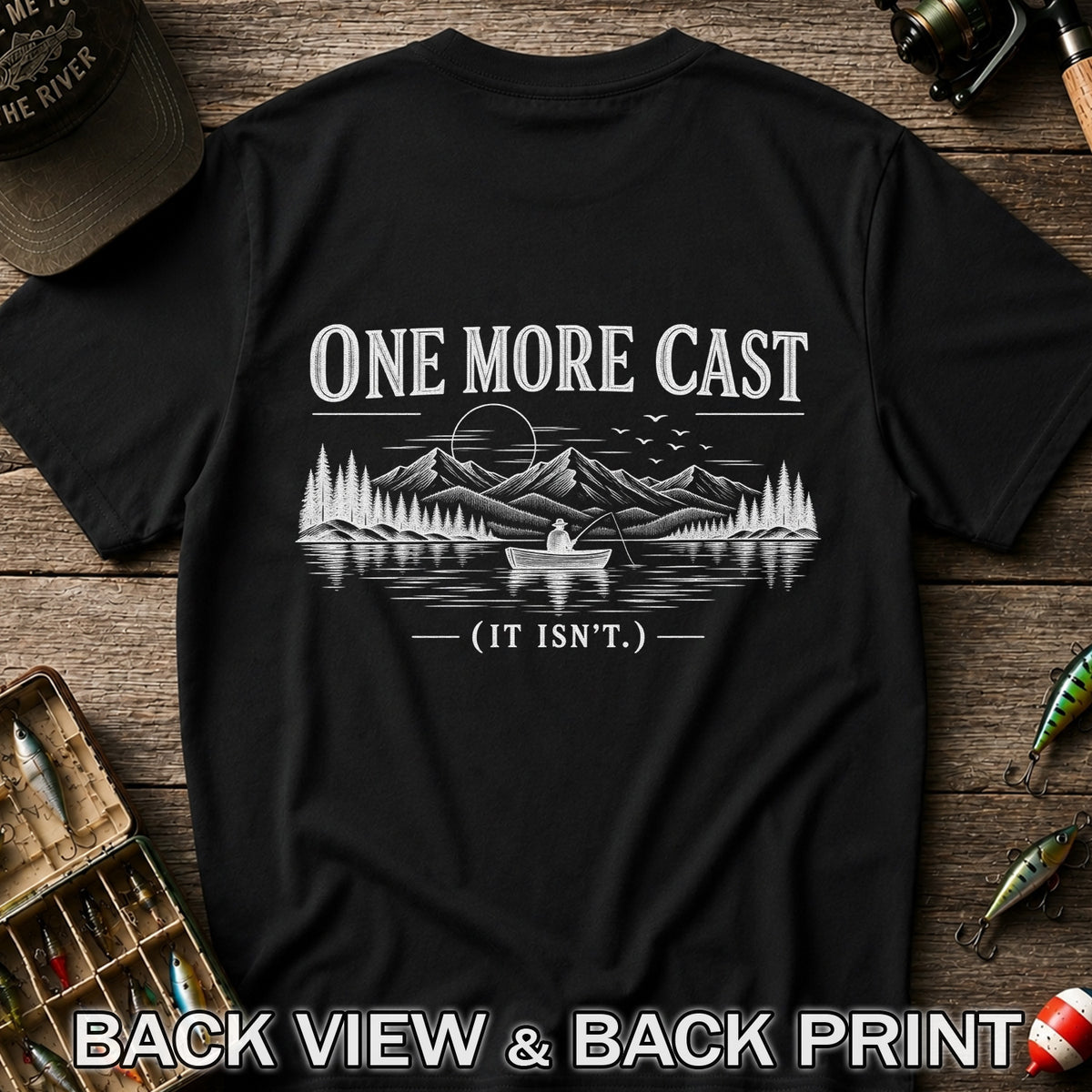 One More Cast Funny Lake Fishing Graphic T-Shirt | Back Print