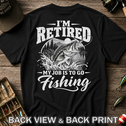 I'm Retired My Job Is to Go Fishing Bass Graphic T-Shirt | Back Print