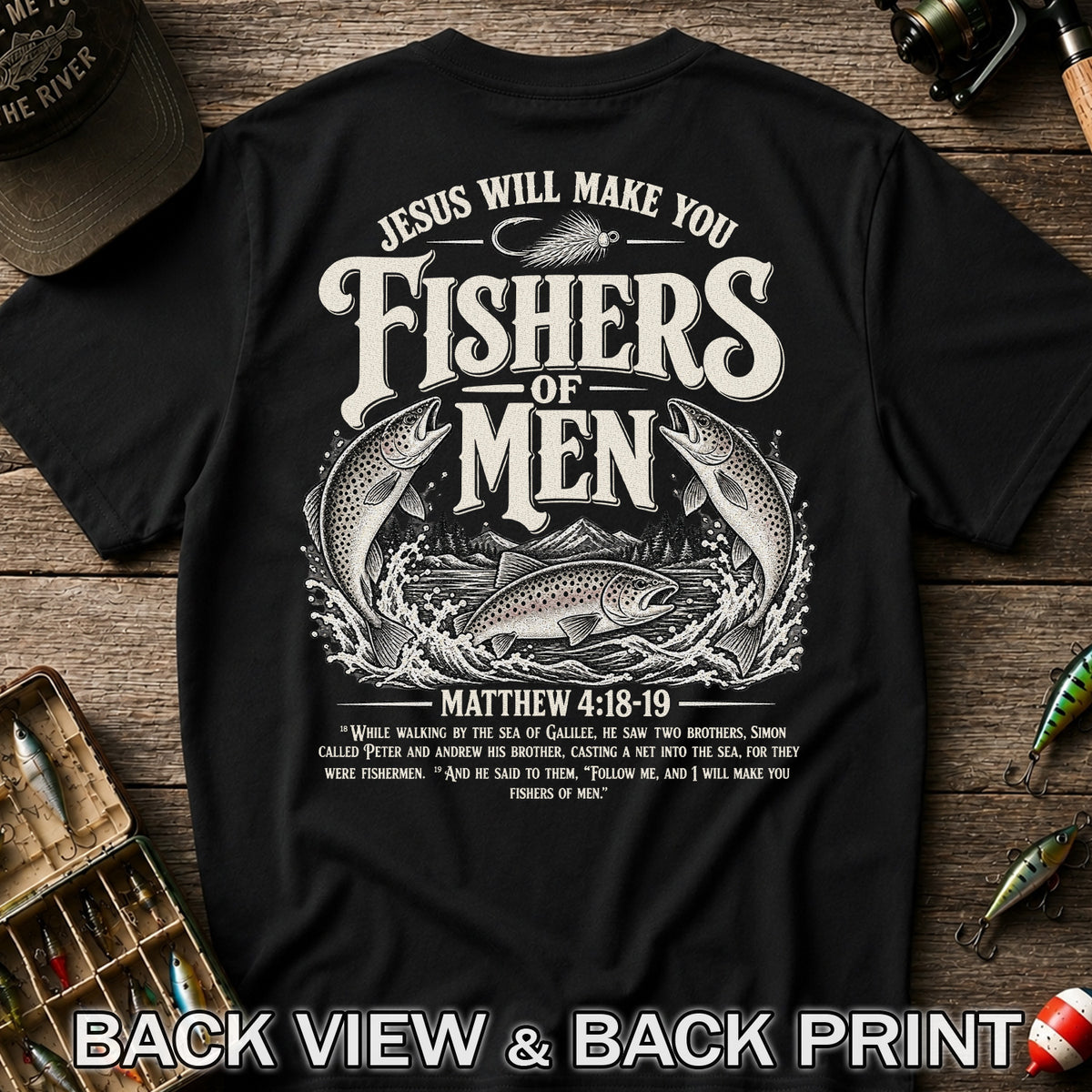 Jesus Will Make You Fishers of Men Matthew 4:18-19 Trout Fishing T-Shirt | Back Print