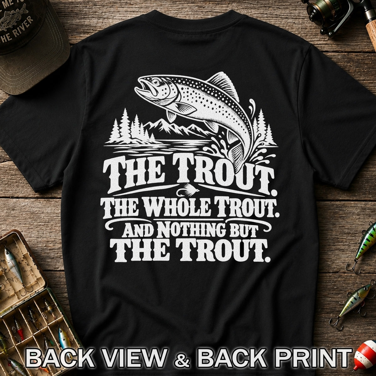 The Trout The Whole Trout and Nothing but the Trout Fishing T-Shirt | Back Print