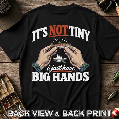 It's Not Tiny I Just Have Big Hands Funny Rainbow Trout Fishing T-Shirt | Back Print