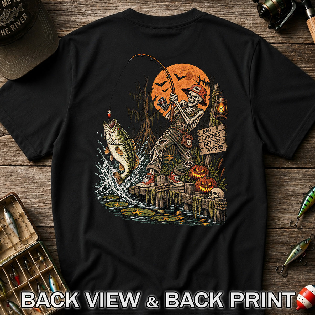 Bad Catches Better Days Skeleton and Bass Halloween Fishing T-Shirt | Back Print
