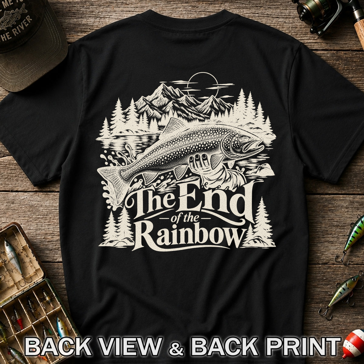 The End of the Rainbow Trout and Mountain Fishing T-Shirt | Back Print
