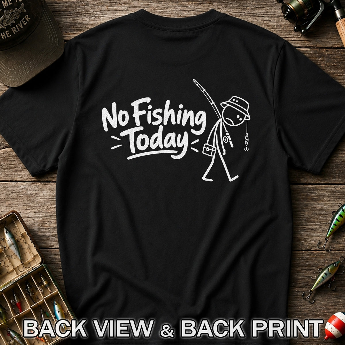 No Fishing Today Funny Stick Figure Angler Graphic T-Shirt | Back Print