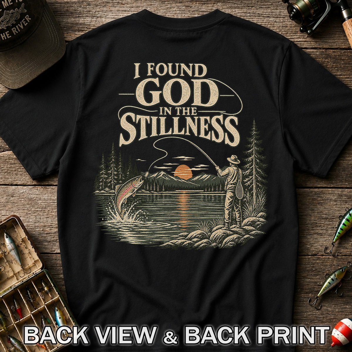 I Found God in the Stillness Trout Fly Fishing Sunset T-Shirt | Back Print