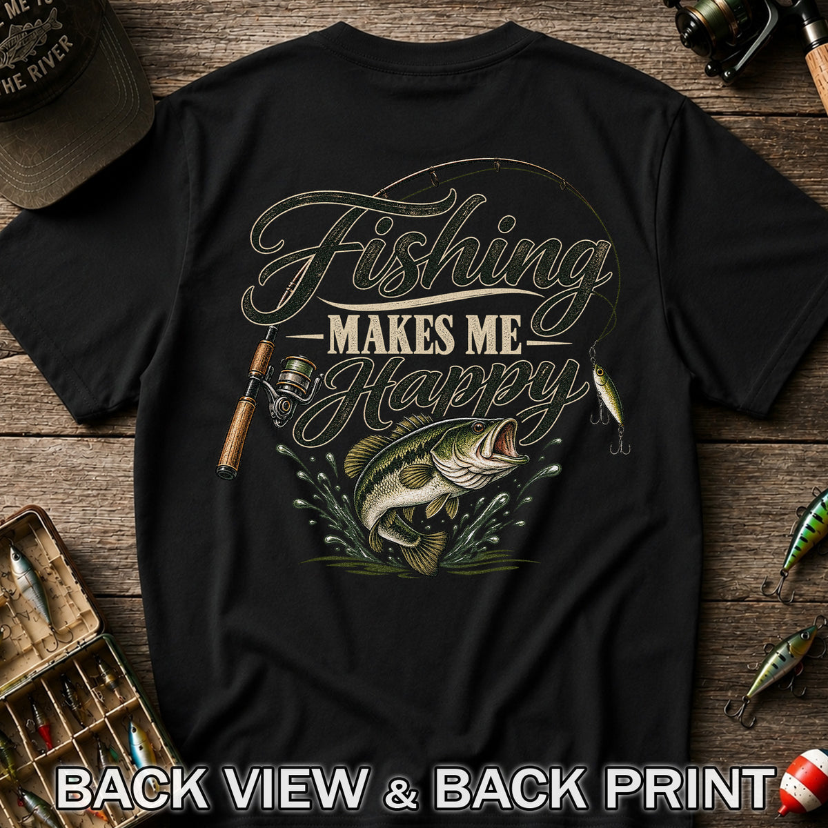 Fishing Makes Me Happy Bass Fishing Graphic T-Shirt | Back Print