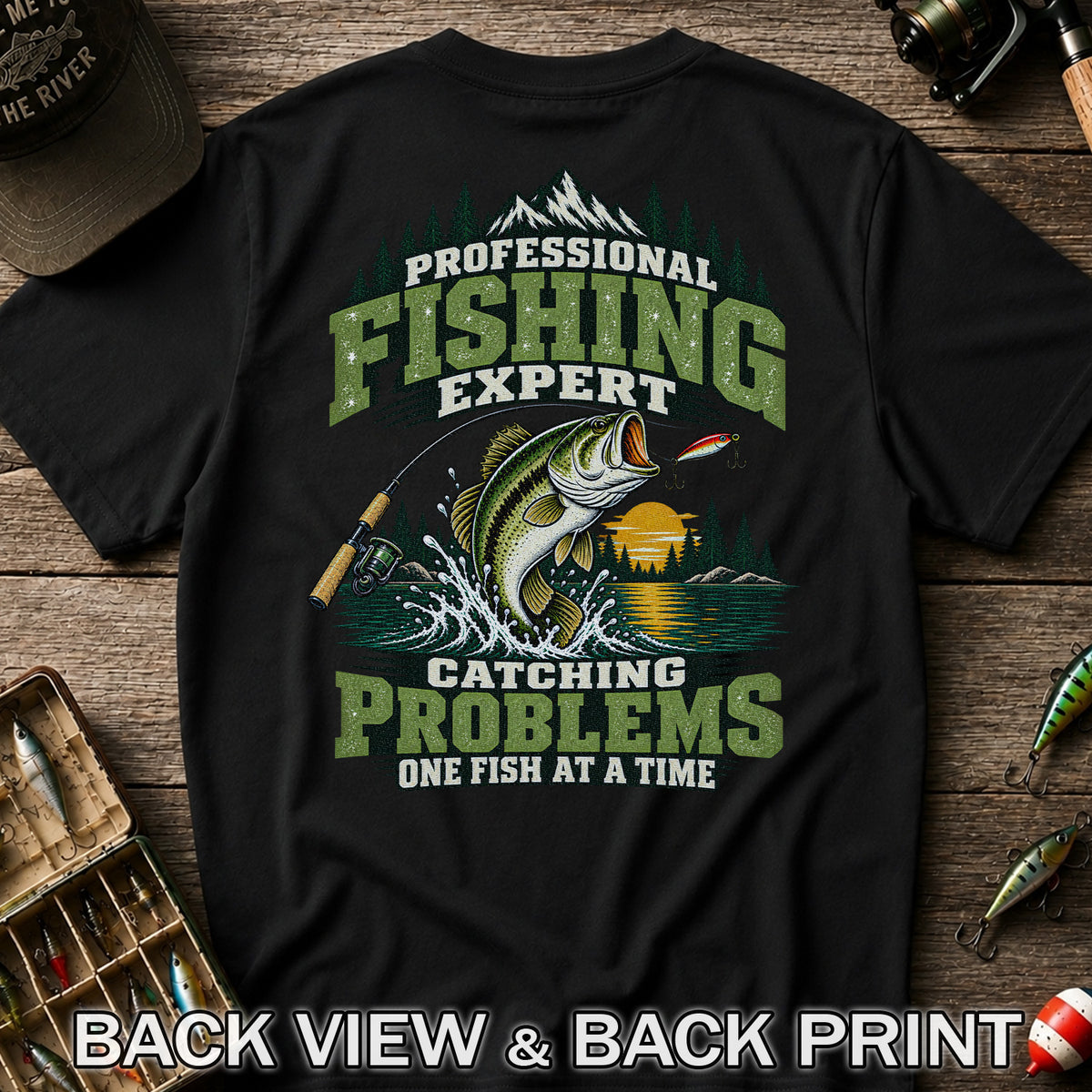 Professional Fishing Expert Catching Problems One Fish at a Time Bass T-Shirt | Back Print