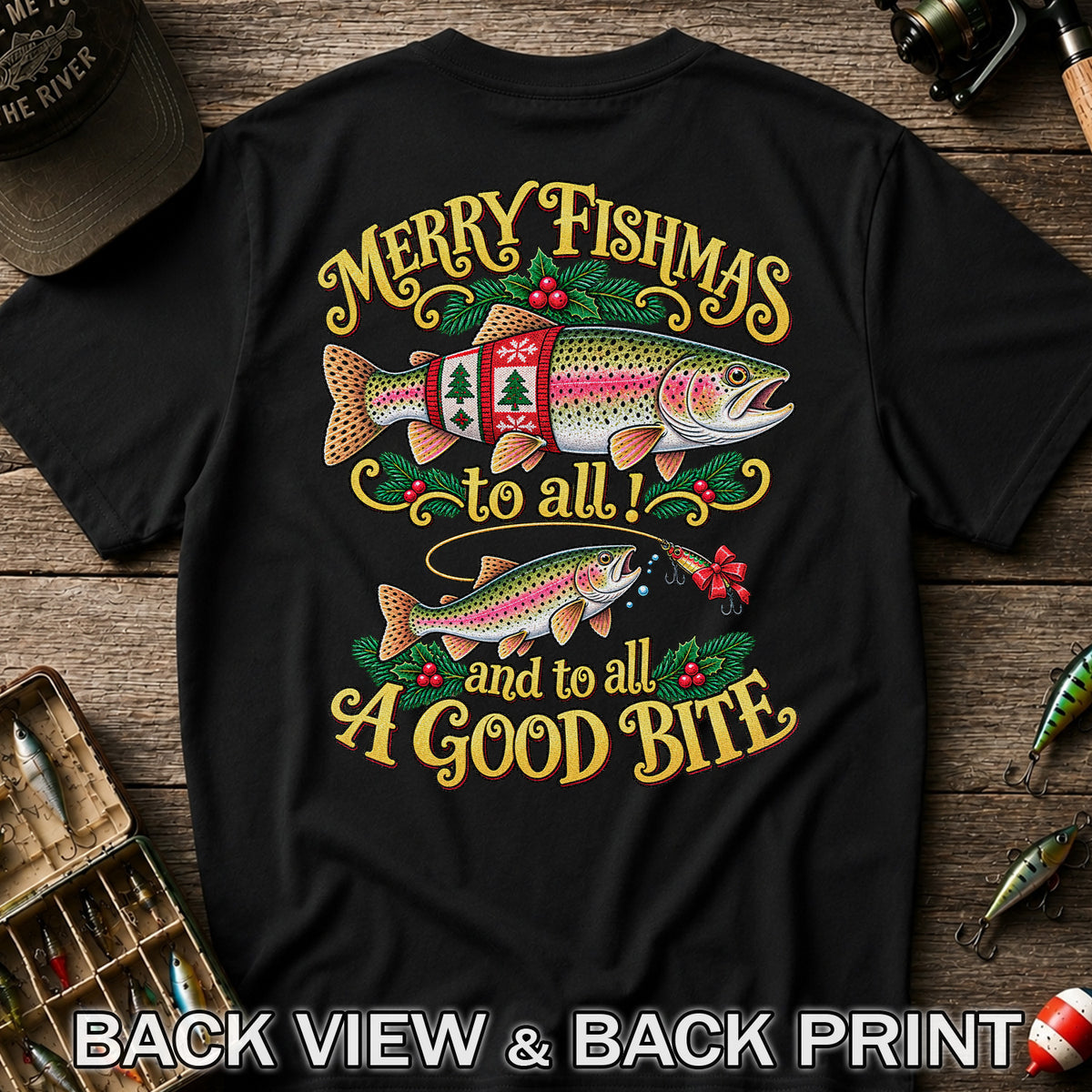 Merry Fishmas to All and to All a Good Bite Rainbow Trout Christmas Fishing T-Shirt | Back Print