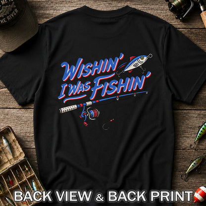 Wishin' I Was Fishin' Fishing Rod and Lure Graphic T-Shirt | Back Print