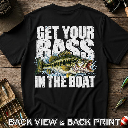 Get Your Bass in the Boat Funny Largemouth Bass Fishing T-Shirt | Back Print
