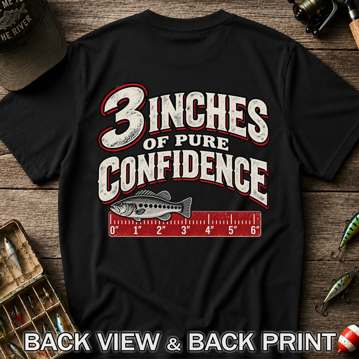 3 Inches of Pure Confidence Bass and Ruler Funny Fishing T-Shirt | Back Print