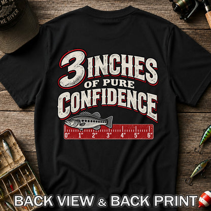 3 Inches of Pure Confidence Bass and Ruler Funny Fishing T-Shirt | Back Print