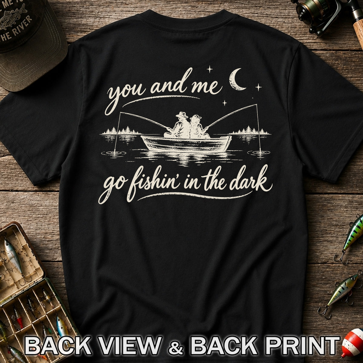 You and Me Go Fishin' in the Dark Couple in a Boat Fishing T-Shirt | Back Print