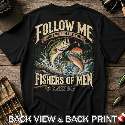 Follow Me and I Will Make You Fishers of Men Mark 1:17 Fishing T-Shirt | Back Print