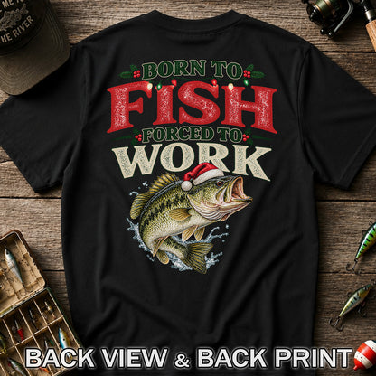 Born to Fish Forced to Work Christmas Largemouth Bass Graphic T-Shirt | Back Print