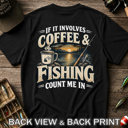 If It Involves Coffee & Fishing Count Me In - Lake Sunset and Fishing Rod Graphic T-Shirt | Back Print