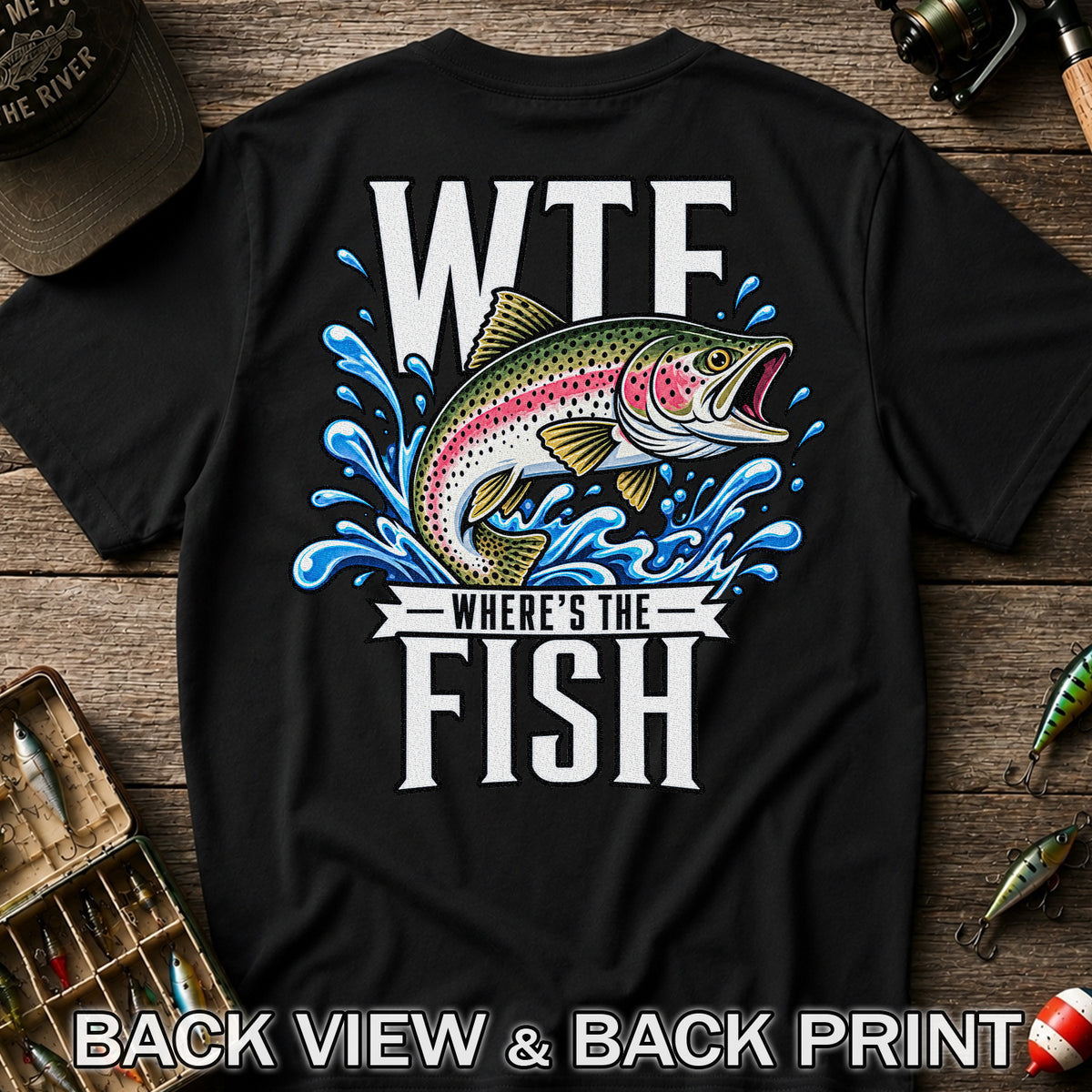 WTF Where's the Fish Funny Rainbow Trout Fishing T-Shirt | Back Print