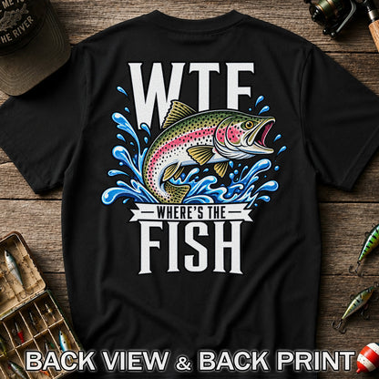 WTF Where's the Fish Funny Rainbow Trout Fishing T-Shirt | Back Print