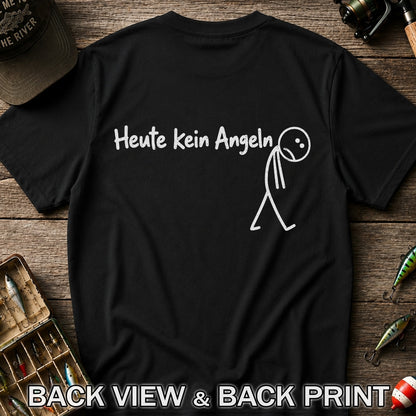 Heute Kein Angeln Funny Fishing Graphic T-Shirt | Back Print