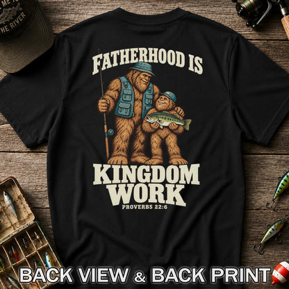 Fatherhood Is Kingdom Work Bigfoot Fishing Proverbs 22:6 T-Shirt | Back Print