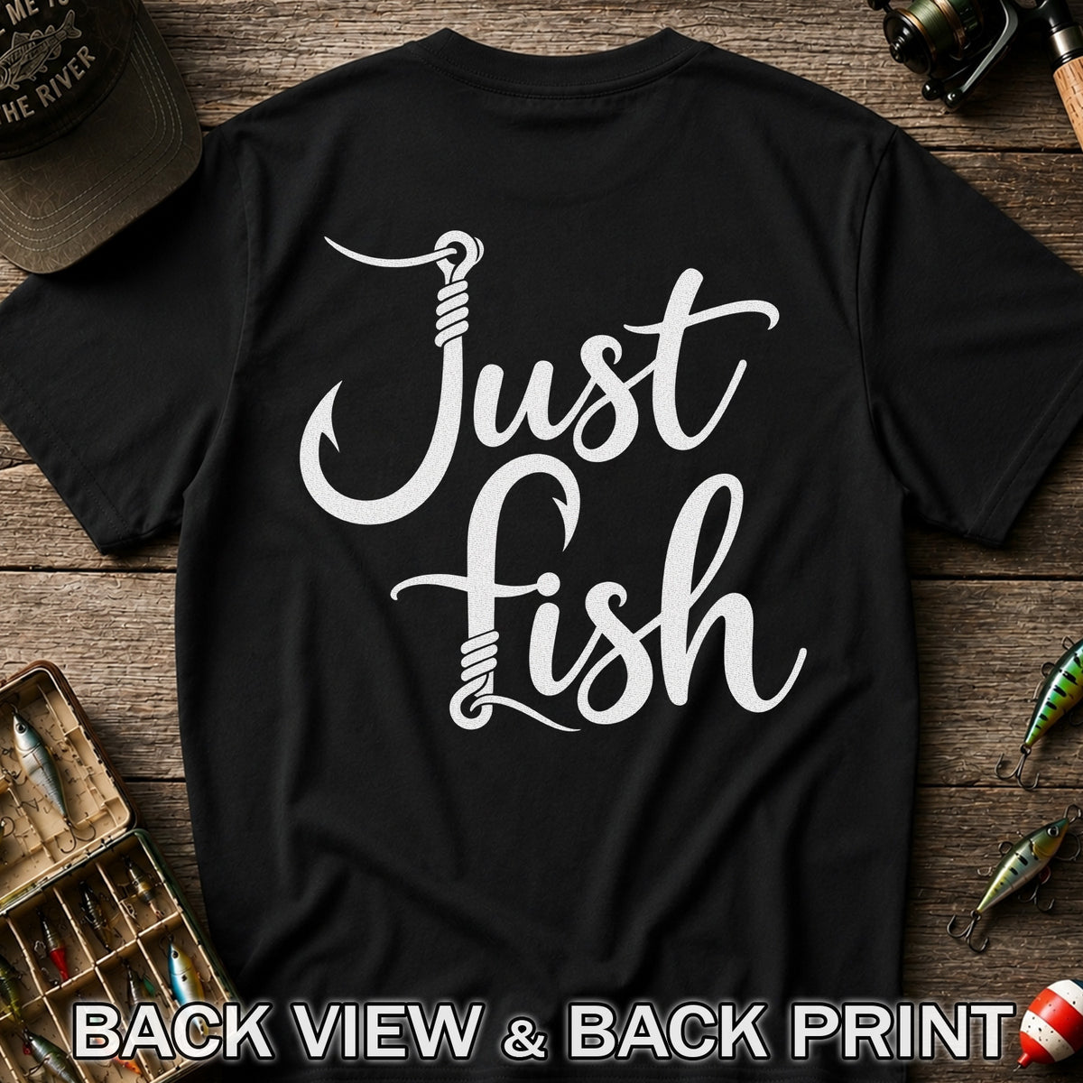 Just Fish Funny Fishing Hook Graphic T-Shirt | Back Print