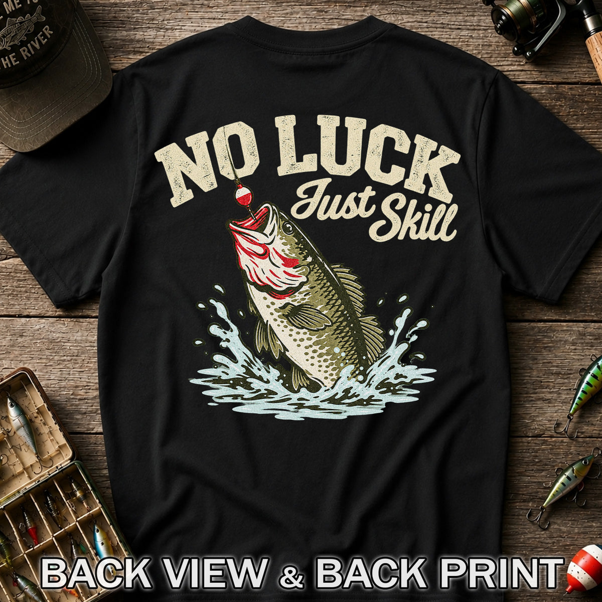 No Luck Just Skill Largemouth Bass Fishing Graphic T-Shirt | Back Print
