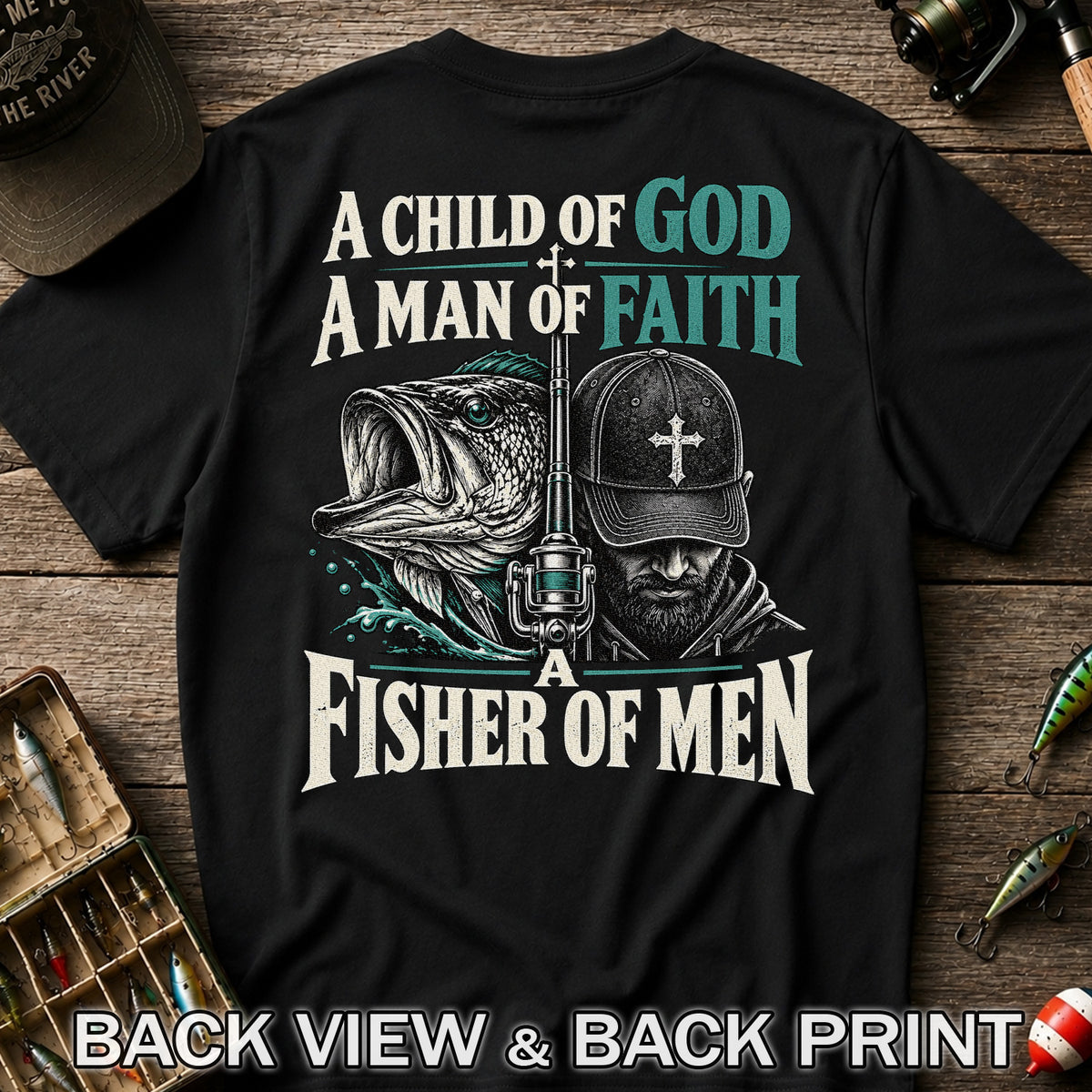 A Child of God A Man of Faith A Fisher of Men Bass Fishing T-Shirt | Back Print