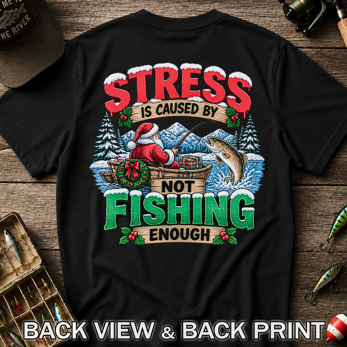 Stress Is Caused by Not Fishing Enough Santa Christmas Trout T-Shirt | Back Print