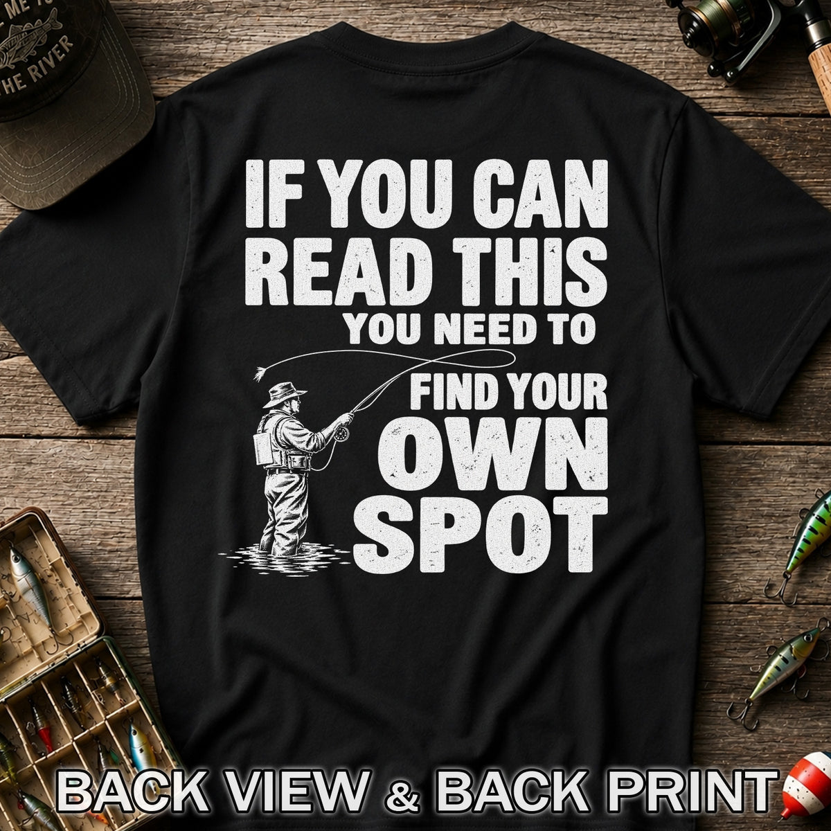 Find Your Own Spot Funny Fly Fishing Graphic T-Shirt | Back Print