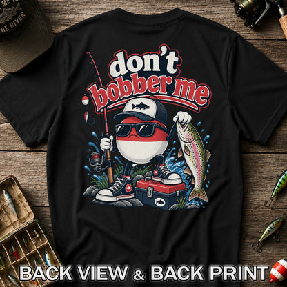 Don't Bobber Me Funny Fishing Bobber Holding Rainbow Trout T-Shirt | Back Print