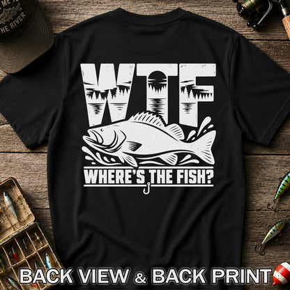 WTF Where's the Fish Funny Fishing Graphic T-Shirt | Back Print
