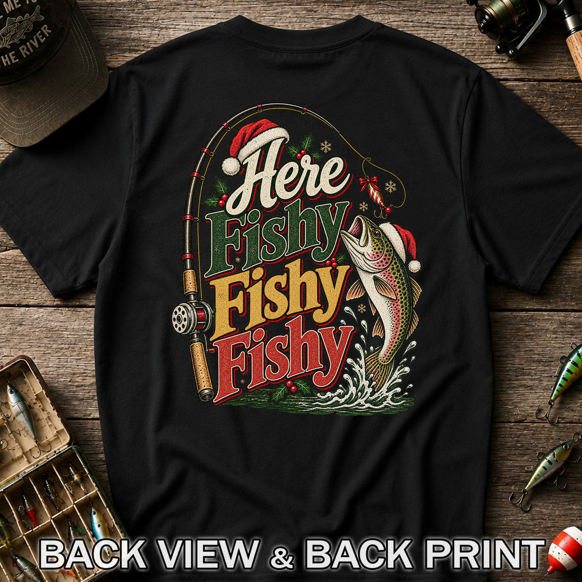 Here Fishy Fishy Fishy Christmas Rainbow Trout Fishing T-Shirt | Back Print