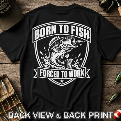 Born to Fish Forced to Work Funny Bass Fishing Graphic T-Shirt | Back Print