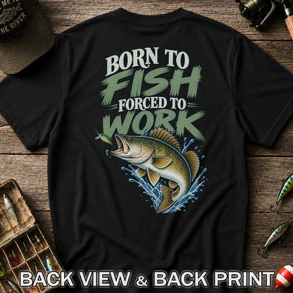 Born to Fish Forced to Work Bass Fishing T-Shirt | Back Print