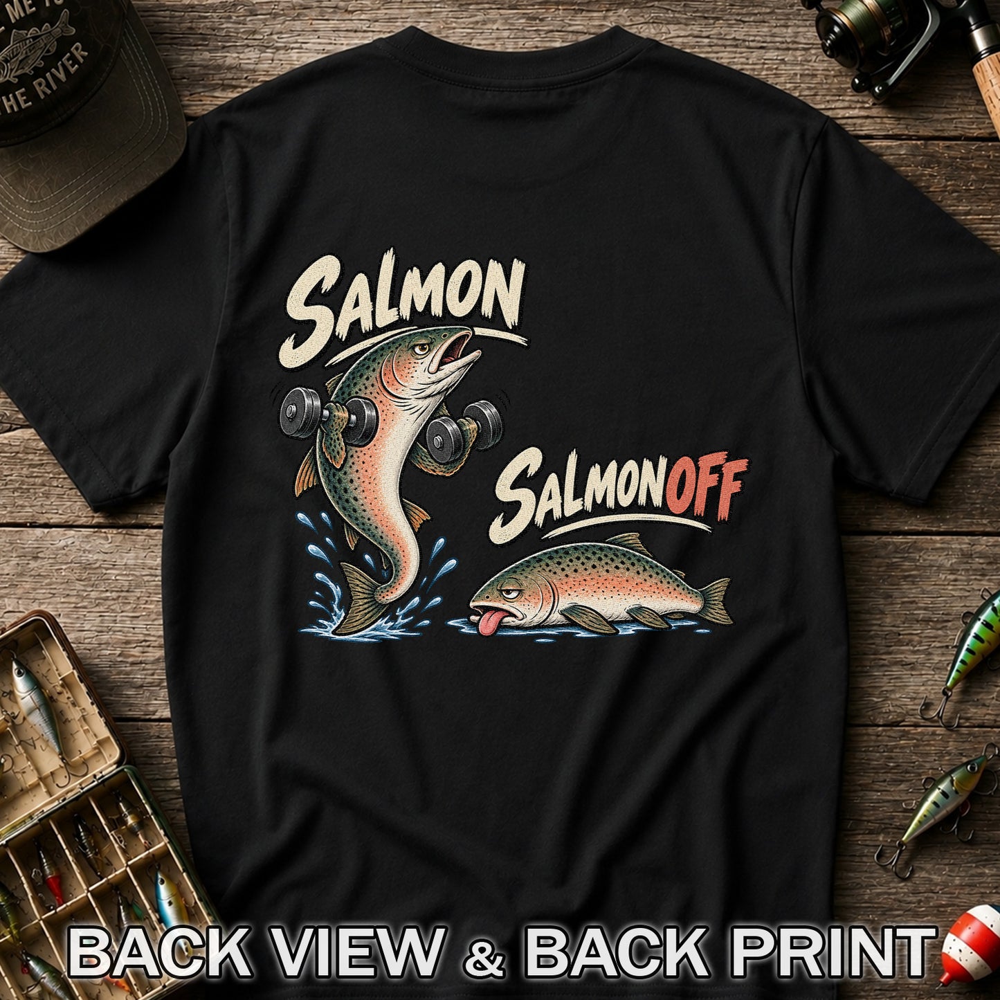 Salmon Salmon Off Funny Weightlifting Fish Fishing T-Shirt | Back Print