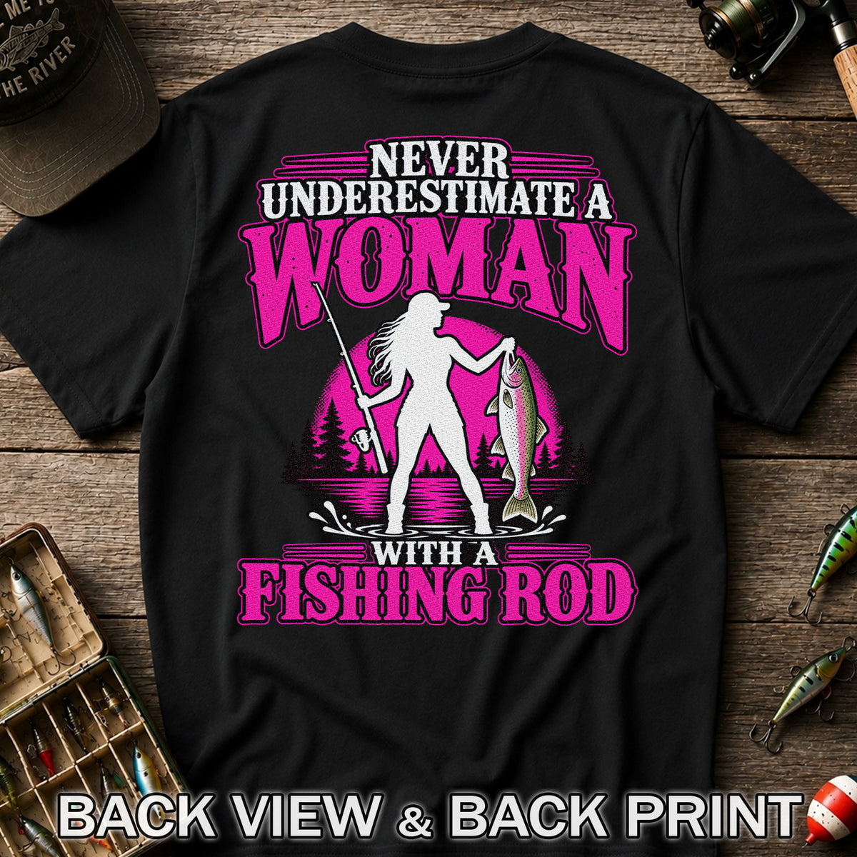 Never Underestimate a Woman With a Fishing Rod Trout T-Shirt | Back Print