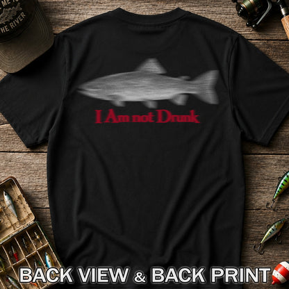 I Am Not Drunk Funny Blurry Trout Fishing Graphic T-Shirt | Back Print