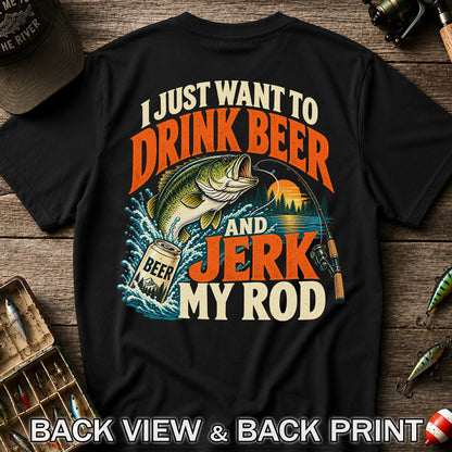 Drink Beer and Jerk My Rod Funny Bass Fishing T-Shirt | Back Print