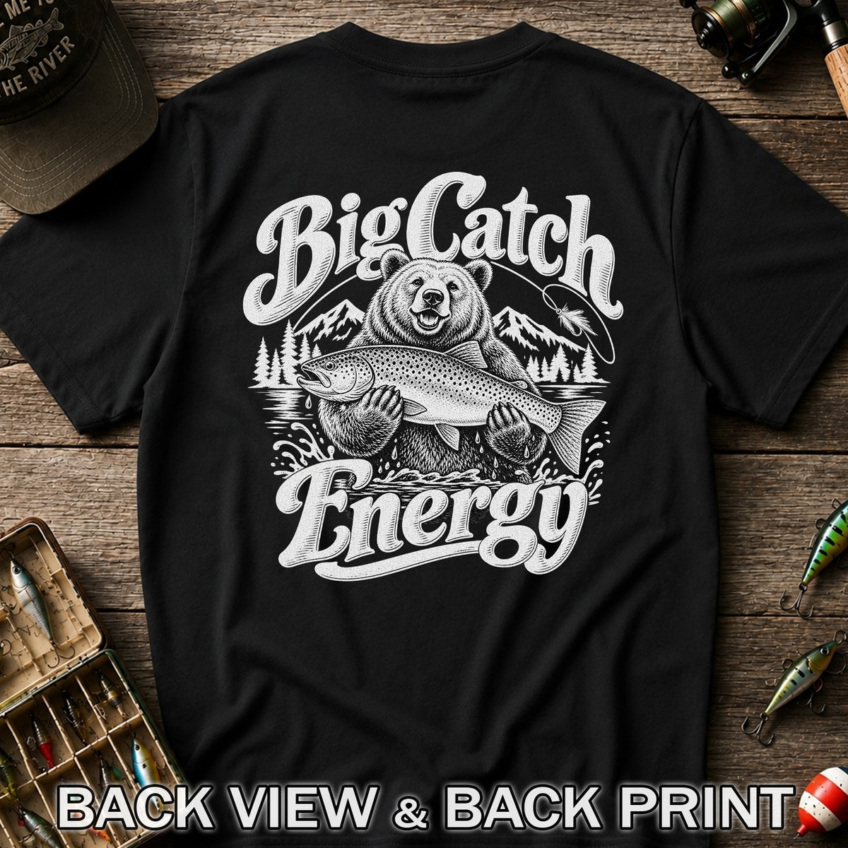 Big Catch Energy Bear Holding Trout Fishing T-Shirt | Back Print
