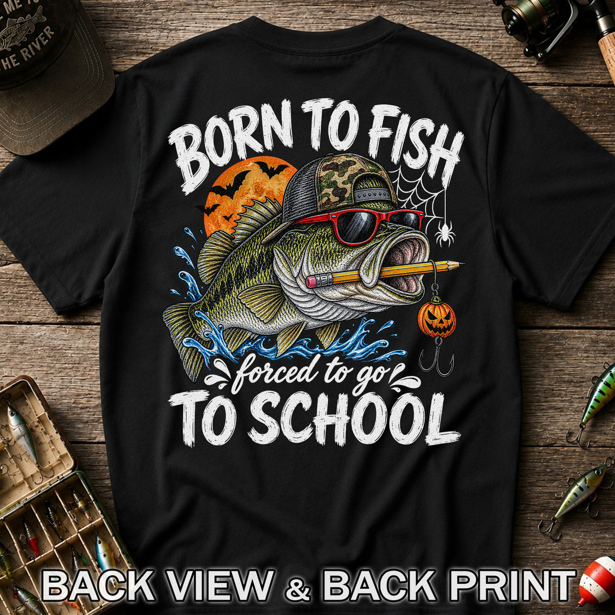 Born to Fish Forced to Go to School Halloween Bass Fishing T-Shirt | Back Print