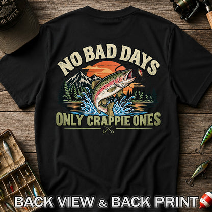 No Bad Days Only Crappie Ones Funny Rainbow Trout Fishing T-Shirt | Back Print