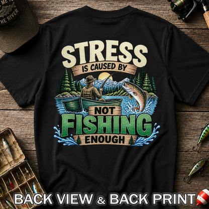 Stress Is Caused by Not Fishing Enough Rainbow Trout and Fishing Boat T-Shirt | Back Print