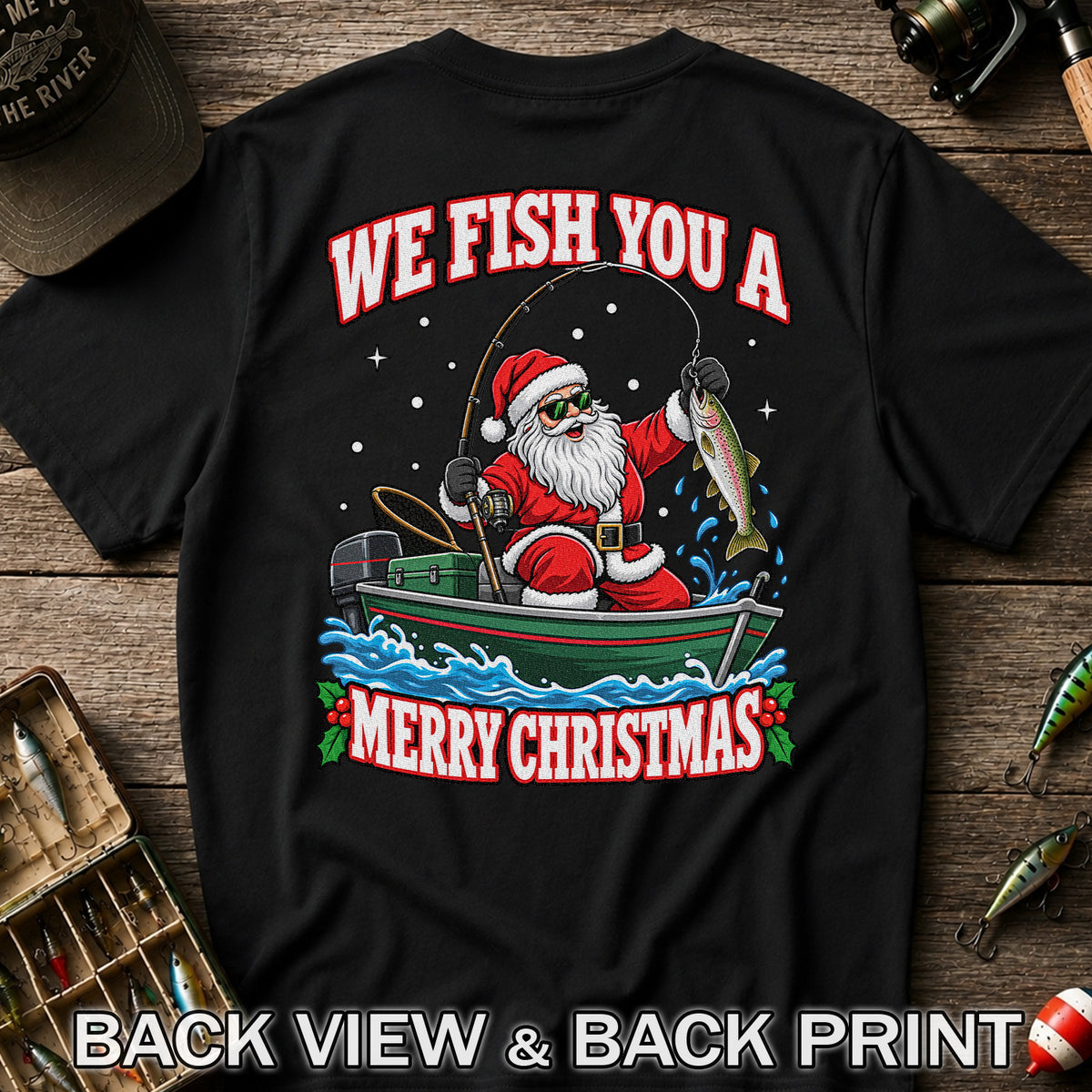 We Fish You a Merry Christmas Santa and Rainbow Trout Fishing T-Shirt | Back Print