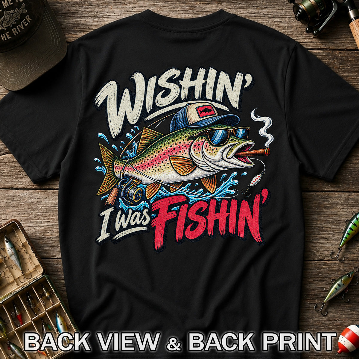 Wishin' I Was Fishin' Funny Rainbow Trout Fishing T-Shirt | Back Print
