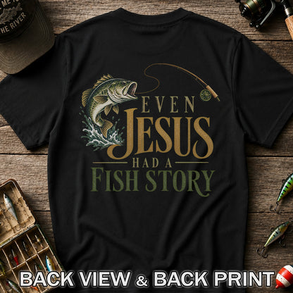 Even Jesus Had a Fish Story Largemouth Bass Fishing T-Shirt | Back Print
