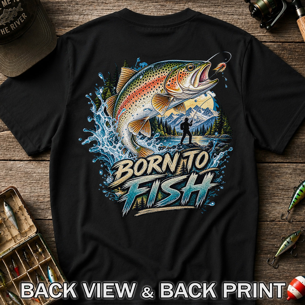 Born to Fish Rainbow Trout Fly Fishing Graphic T-Shirt | Back Print