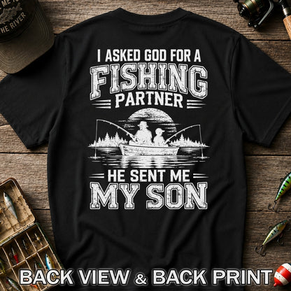 I Asked God for a Fishing Partner He Sent Me My Son T-Shirt | Back Print