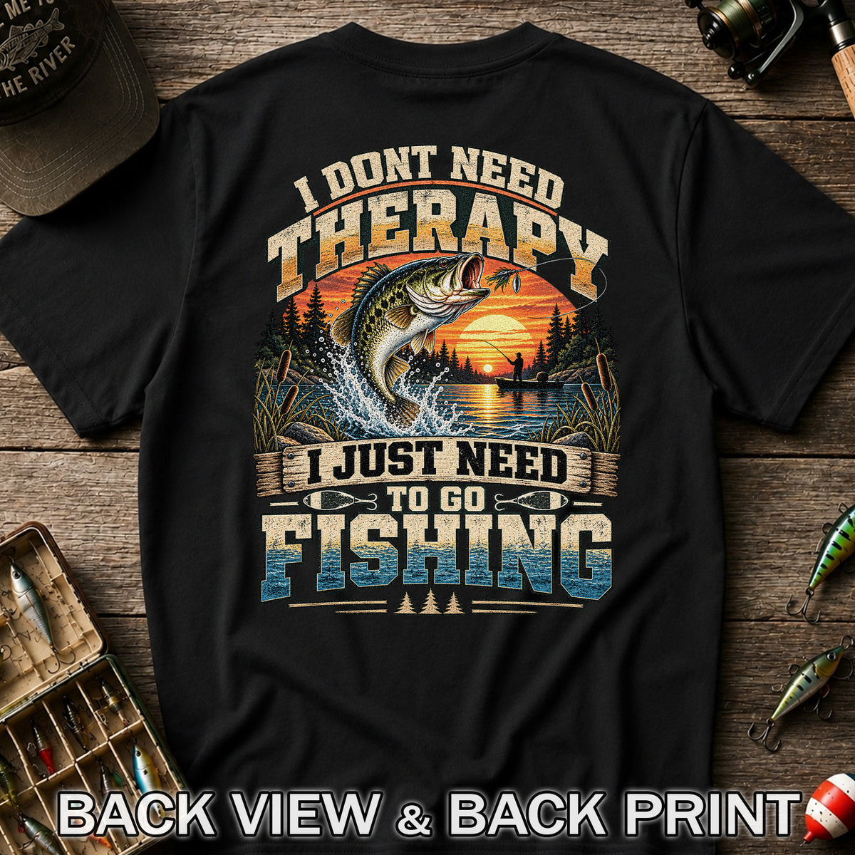 I Don't Need Therapy I Just Need to Go Fishing Bass T-Shirt | Back Print